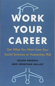 portada Work Your Career: Get What you Want From Your Social Sciences or Humanities phd (en Inglés)