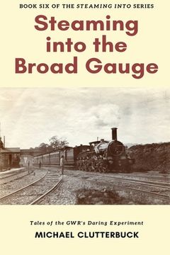 portada Steaming into the Broad Gauge (in English)