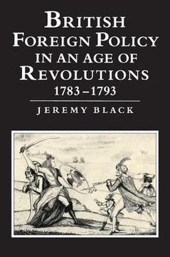 portada British Foreign Policy in an age of Revolutions, 1783 1793 (Cacu) (en Inglés)