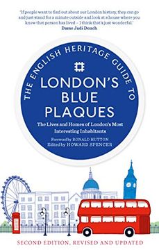 portada The English Heritage Guide to London's Blue Plaques: The Lives and Homes of London's Most Interesting Residents (2Nd Edition, Revised and Updated) 