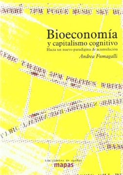 portada Bioeconomia y Capitalismo Cognitivo: Hacia un Nuevo Paradigna de Acumulacion (in Spanish)