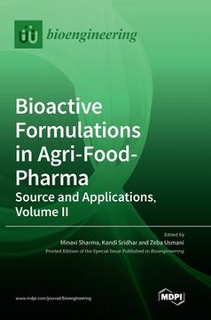 portada Bioactive Formulations in Agri-Food-Pharma: Source and Applications, Volume II (in English)