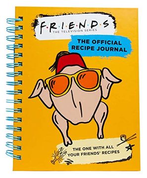 portada Friends: The Official Recipe Journal: The one With all Your Friends'Recipes (en Inglés)