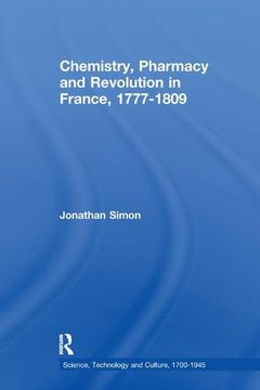 portada Chemistry, Pharmacy and Revolution in France, 1777-1809 (en Inglés)
