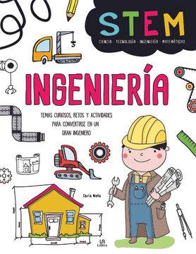 portada Ingeniería: Temas Curiosos, Retos y Actividades Para Convertirse en un Gran Ingeniero (in Spanish)