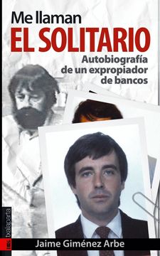 portada Me Llaman el Solitario: Autobiografía de un Expropiador de Bancos (in Spanish)