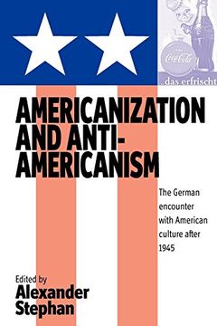 portada Americanization and Anti-Americanism: The German Encounter With American Culture After 1945 (en Inglés)