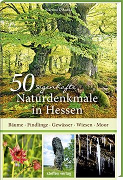 portada 50 Sagenhafte Naturdenkmale in Hessen: Bäume, Felsen, Moore, Wiesen, Gewässer (en Alemán)