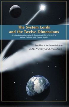 portada The System Lords and the Twelve Dimensions: New Revelations Concerning the Dimensional Shift of 2012-2250 and the Evolution of Human Angelics: 3 (Essencepath) (en Inglés)