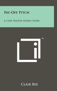 portada pay-off pitch: a chip hilton sports story (en Inglés)