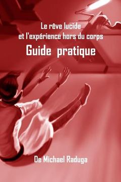 portada Le rêve lucide et l'expérience hors du corps: Guide pratique (en Francés)