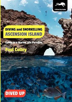 portada diving and snorkelling ascension island: guide to a marine life paradise (en Inglés)