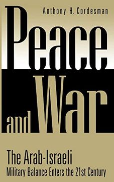portada Peace and War: The Arab-Israeli Military Balance Enters the 21St Century (en Inglés)