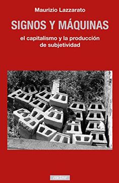 portada Signos y Máquinas: El Capitalismo y la Producción de Subjetividad: 31 (Tangentes)