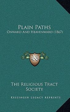 portada plain paths: onward and heavenward (1867) (in English)