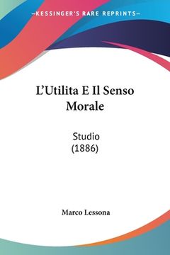 portada L'Utilita E Il Senso Morale: Studio (1886) (en Italiano)