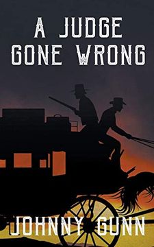 portada A Judge Gone Wrong: A Slim Calhoun, Bull Morrison Western: 2 