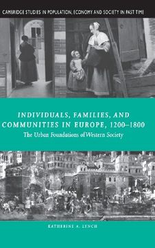 portada Individuals, Families, and Communities in Europe, 1200 1800: The Urban Foundations of Western Society (Cambridge Studies in Population, Economy and Society in Past Time) (in English)