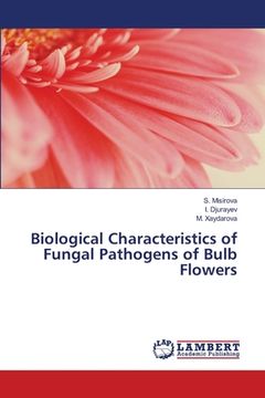 portada Biological Characteristics of Fungal Pathogens of Bulb Flowers (en Inglés)