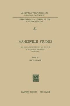 portada Mandeville Studies: New Explorations in the Art and Thought of Dr. Bernard Mandeville (1670-1733) (en Inglés)
