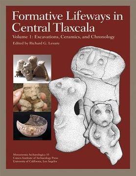 portada Formative Lifeways in Central Tlaxcala, Volume 1: Excavations, Ceramics, and Chronology (en Inglés)