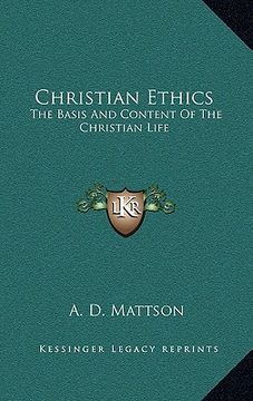 portada christian ethics: the basis and content of the christian life (en Inglés)
