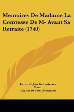 portada memoires de madame la comtesse de m- avant sa retraite (1740) (en Inglés)