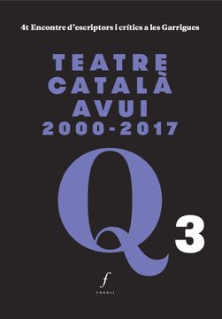 portada Teatre Català Avui 2000-2017: 4t Encontre D'escriptors i Crítics a les Garrigues (in Catalá)