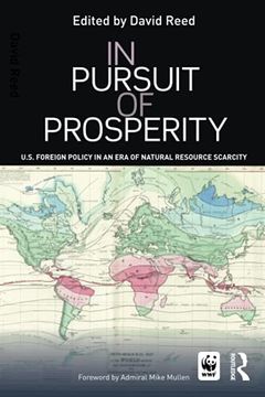 portada In Pursuit of Prosperity: U.S Foreign Policy in an Era of Natural Resource Scarcity (en Inglés)