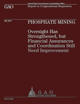 portada Phosphate Mining: Oversight has Strengthened, but Financial Assurances and Coordination Still Need Improvement