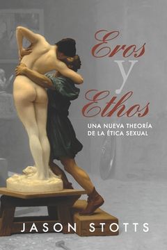 portada Eros y Ethos: Una nueva teoría de la ética sexual (in Spanish)