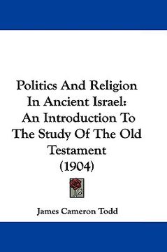 portada politics and religion in ancient israel: an introduction to the study of the old testament (1904)