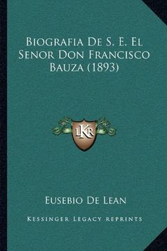 portada Biografia de s. E. El Senor don Francisco Bauza (1893)