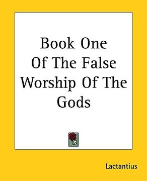 portada book one of the false worship of the gods (en Inglés)