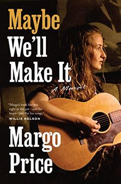 portada Maybe We'Ll Make it: A Memoir (American Music Series) (en Inglés)