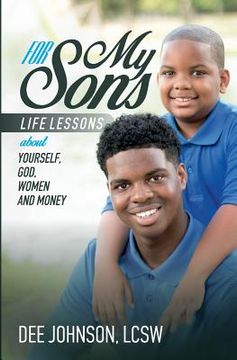 portada For My Sons: Life Lessons about Yourself, God, Women, and Money (en Inglés)