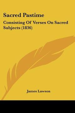 portada sacred pastime: consisting of verses on sacred subjects (1836) (en Inglés)