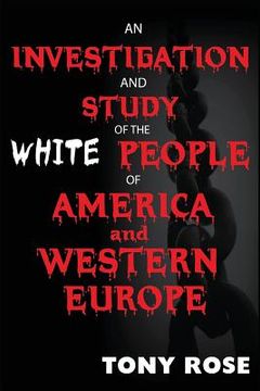 portada An investigation and study of the White people of America and Western Europe (en Inglés)