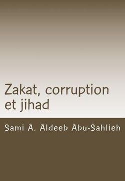 portada Zakat, Corruption Et Jihad: Interprétation Du Verset Coranique 9:60 À Travers Les Siècles (en Francés)