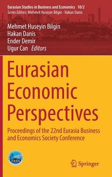 portada Eurasian Economic Perspectives: Proceedings of the 22nd Eurasia Business and Economics Society Conference