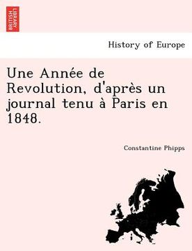 portada une anne e de revolution, d'apre s un journal tenu a paris en 1848.