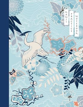 portada Kanji Practice Notebook: Crane and Flower Cover - Japanese Kanji Practice Paper - Writing Workbook for Students and Beginners - Genkouyoushi No