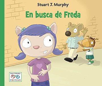 portada En Busca de Freda = Freda is Found (Stuart j. Murphy's i see i Learn Series (Spanish))