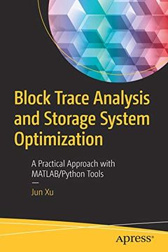 portada Block Trace Analysis and Storage System Optimization: A Practical Approach With Matlab (en Inglés)