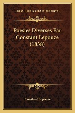 portada Poesies Diverses Par Constant Lepouze (1838) (in French)