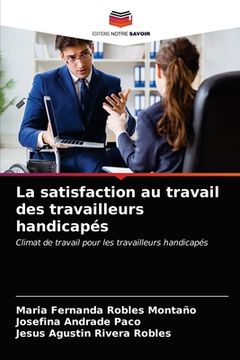 portada La satisfaction au travail des travailleurs handicapés (en Francés)
