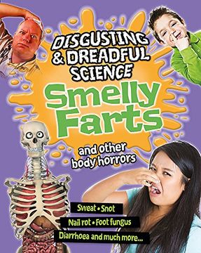 portada Smelly Farts and Other Body Horrors (Disgusting and Dreadful Science) (in English)