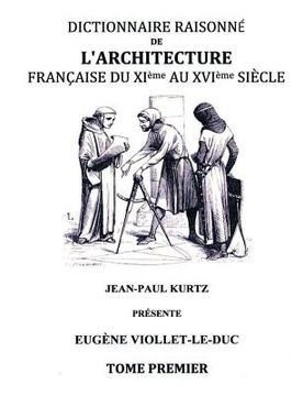 portada Dictionnaire Raisonné de L'architecture Française du xie au Xvie Siècle ti: Tome 1 
