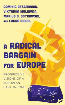 portada A Radical Bargain for Europe: Progressive Visions of a European Basic Income