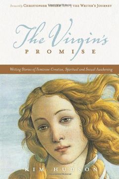 the virgins promise,writing stories of femiine creativity, spiritual, and sexual awakening (en Inglés)
